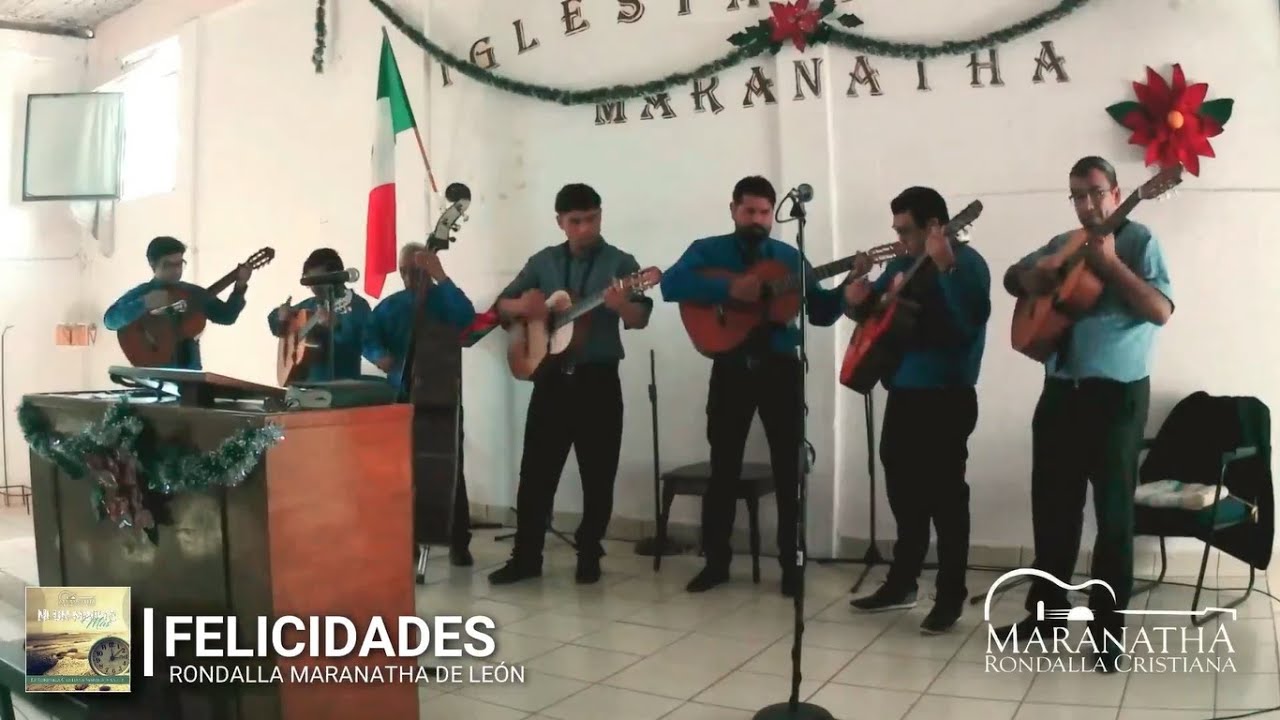 Felicidades - Rondalla Cristiana Maranatha de León | En Vivo