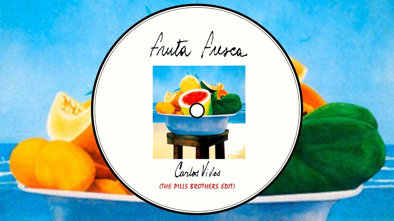 Carlos Vives - Fruta Fresca (The Pills Brothers edit)