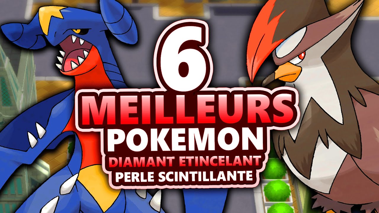 6 MEILLEURS POKEMON dans POKEMON DIAMANT ETINCELANT ET PERLE SCINTILLANTE