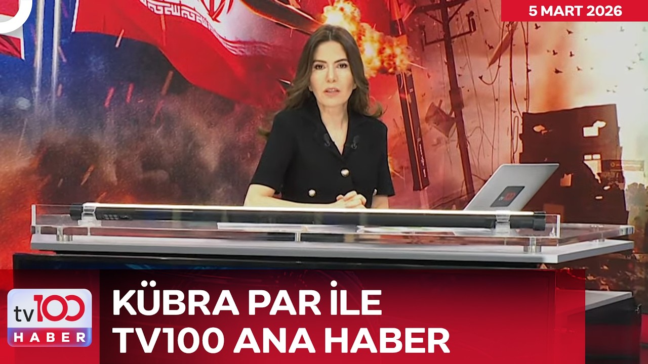 Kübra Par ile tv100 Ana Haber l 05 Mart 2026