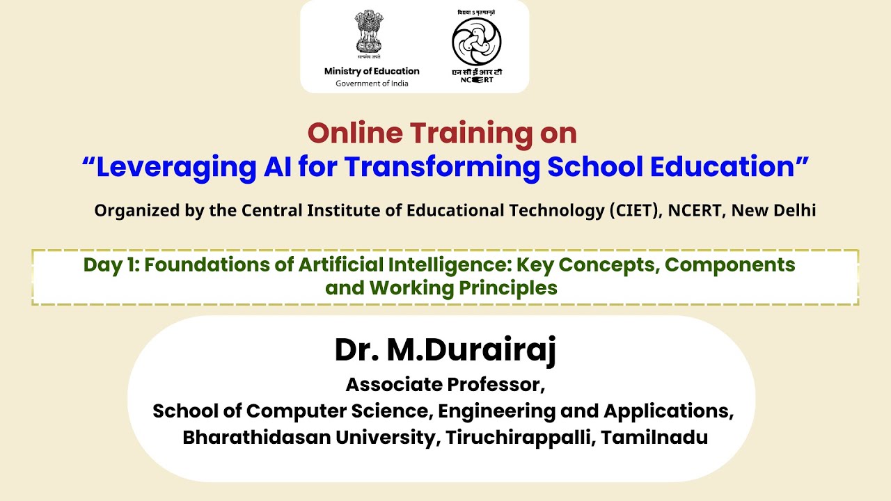 Day 1: Foundations of Artificial Intelligence: Key Concepts, Components and Working Principles  |