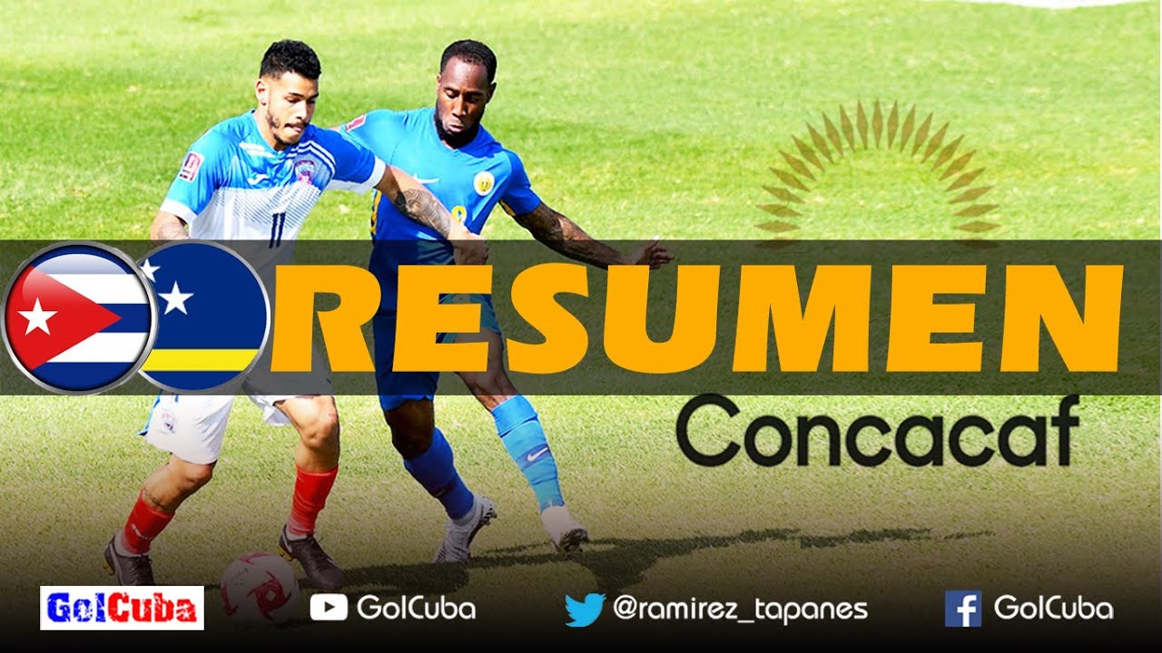 Resumen | CUBA vs CURAZAO | Eliminatorias de CONCACAF Qatar 2022 | Primer gol de Onel Hern&aacute;ndez Cuba