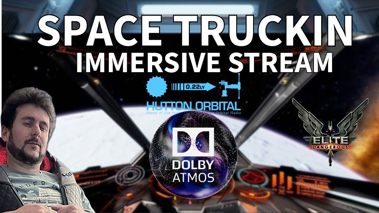 Space Hauling & Trucking | Elite Dangerous | Immersive Stream | DOLBY | Kick Back | Live