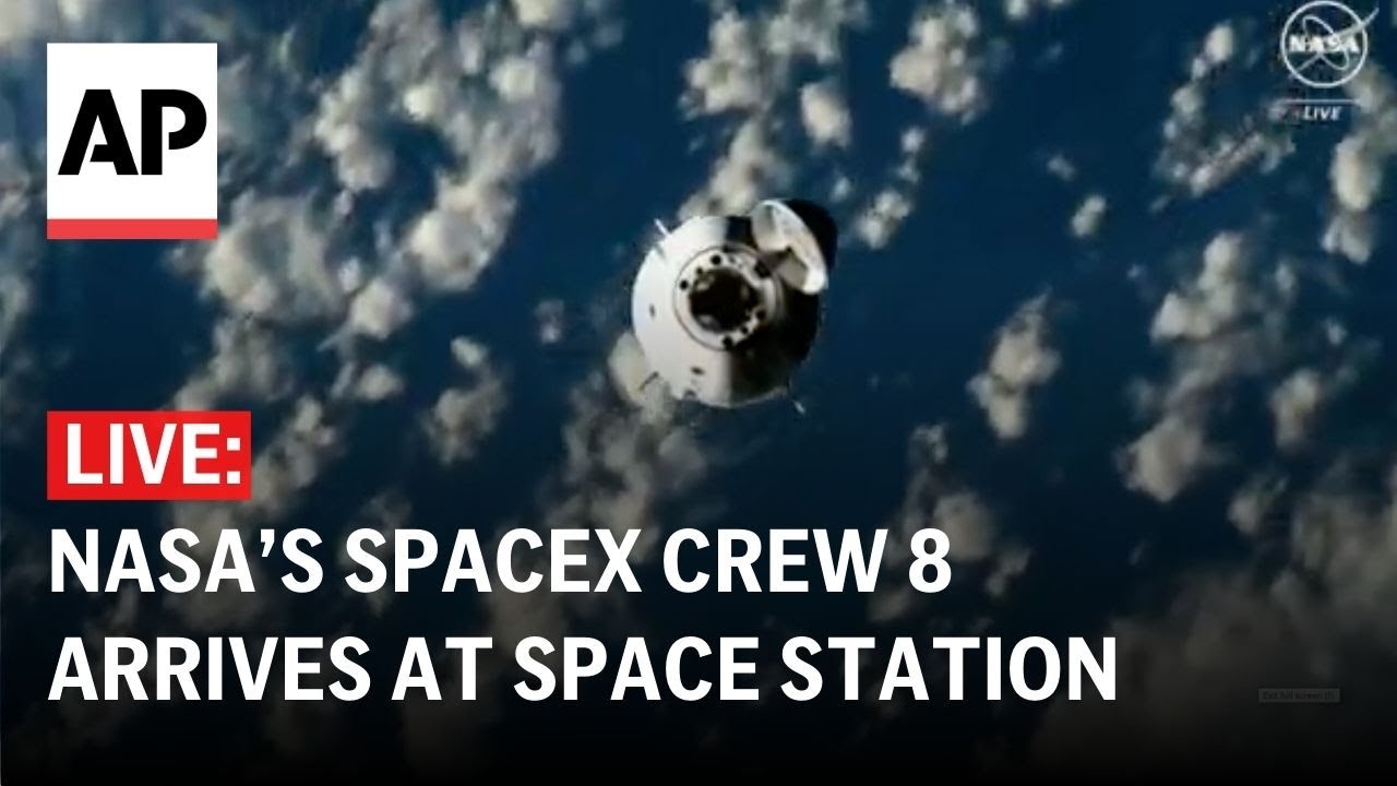 LIVE: NASA’s SpaceX Crew-8 reaches International Space Station