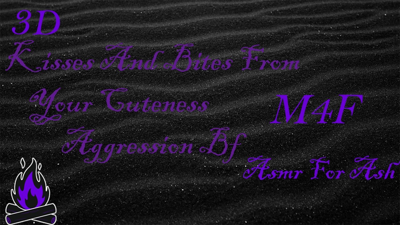 (M4F) Kisses And Bites With Your Cuteness Aggression Bf [Asmr For Ash, Roleplay Asmr, 3D]