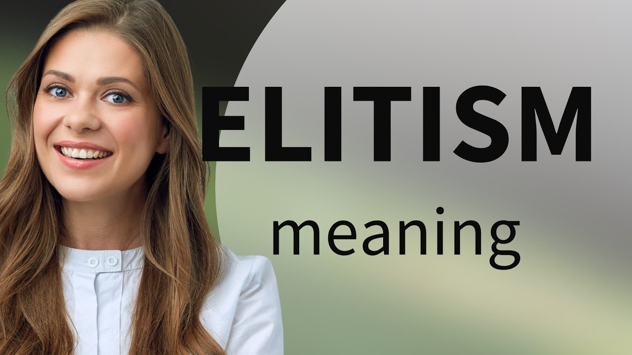 Elitism &bull; ELITISM meaning