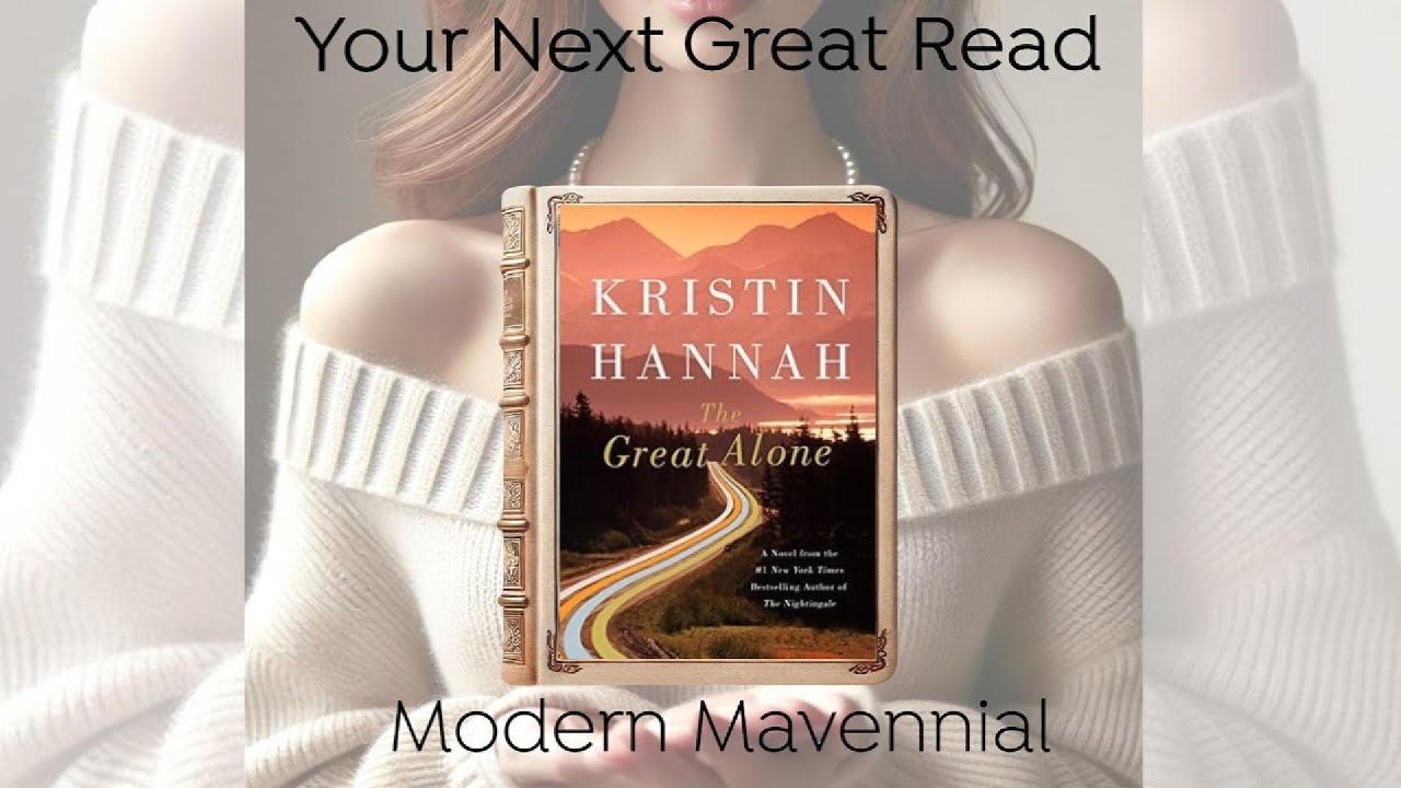 📖 Your Next Great Read: The Great Alone – A Gripping Tale of Survival and Resilience