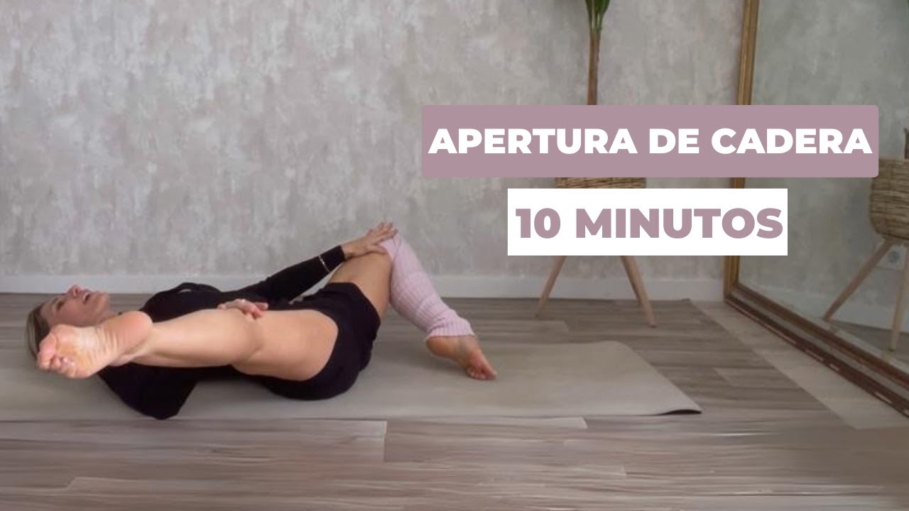 MEJORA TU APERTURA DE CADERAS | ENTRENA TU ELASTICIDAD, FLEXIBILIDAD Y MOVILIDAD