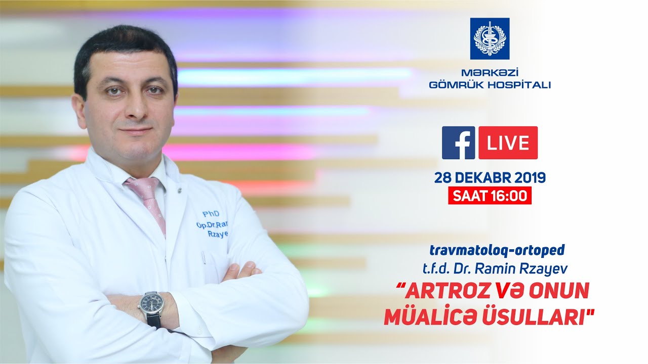 TRAVMATOLOQ-ORTOPED,  t.f.d. Dr. Ramin Rzayevin “ARTROZUN MÜALİCƏ ÜSULLARI” mövzusunda canlı yayımı