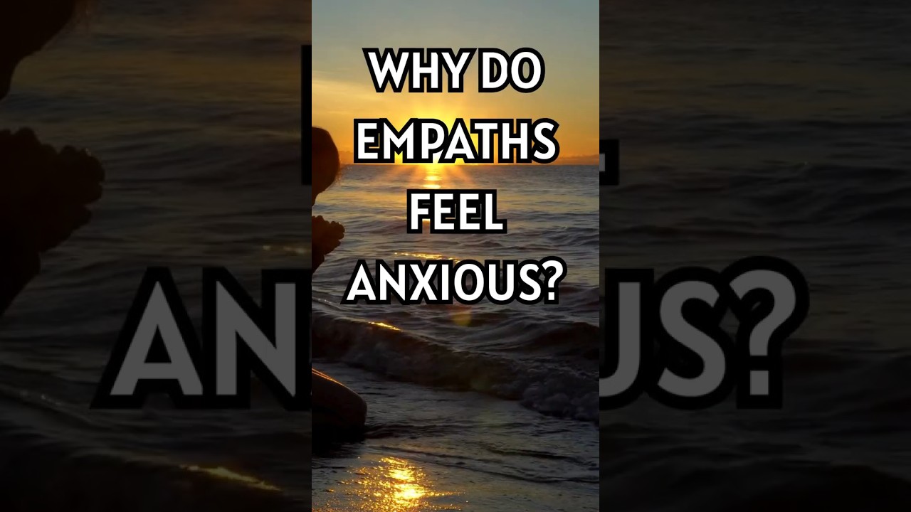 Why Do Empaths Feel Anxious? 🌟 Understanding Emotional Overload #superempath