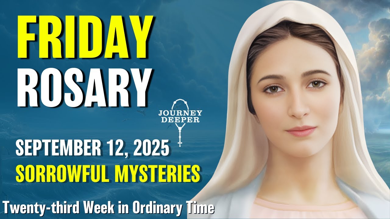 Friday Rosary 💙 Sorrowful Mysteries of the Rosary 💙 September 12, 2025 VIRTUAL ROSARY