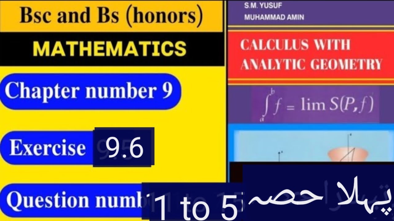 Q no 1,2,3,4,5, ex no 9.6 calculus with analytic geometry bsc and bs hons mathematic