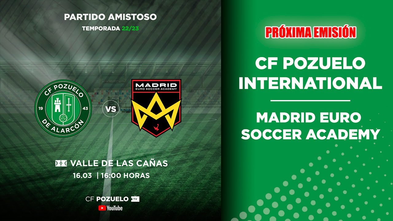 🔴 DIRECTO | CF POZUELO INTERNATIONAL  🆚 MADRID EURO SOCCER ACADEMY  | AMISTOSO