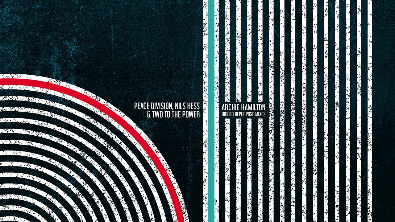Peace Division - What Is This Sound (Archie Hamilton's Higher Repurpose Mix)