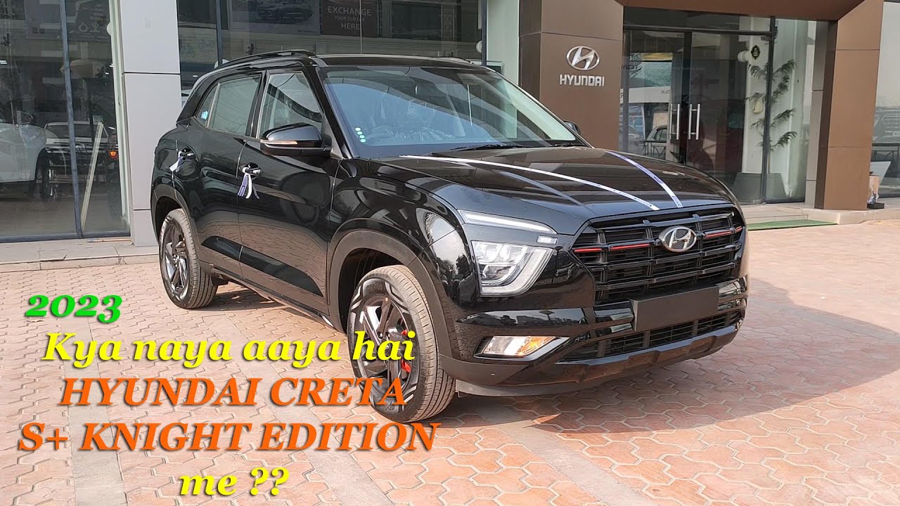 HYUNDAI CRETA S+ KNIGHT EDITION 2023 ! Janiye Naye Changes ko ???