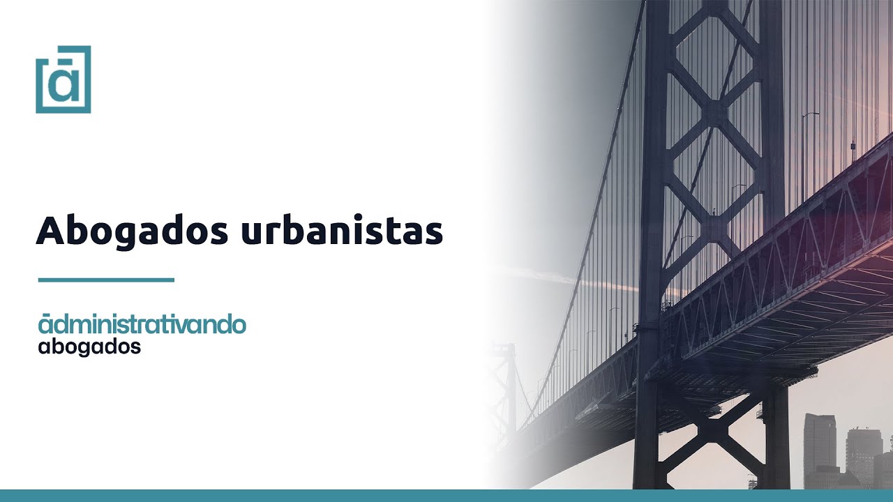 Abogados urbanistas |  Administrativando Abogados