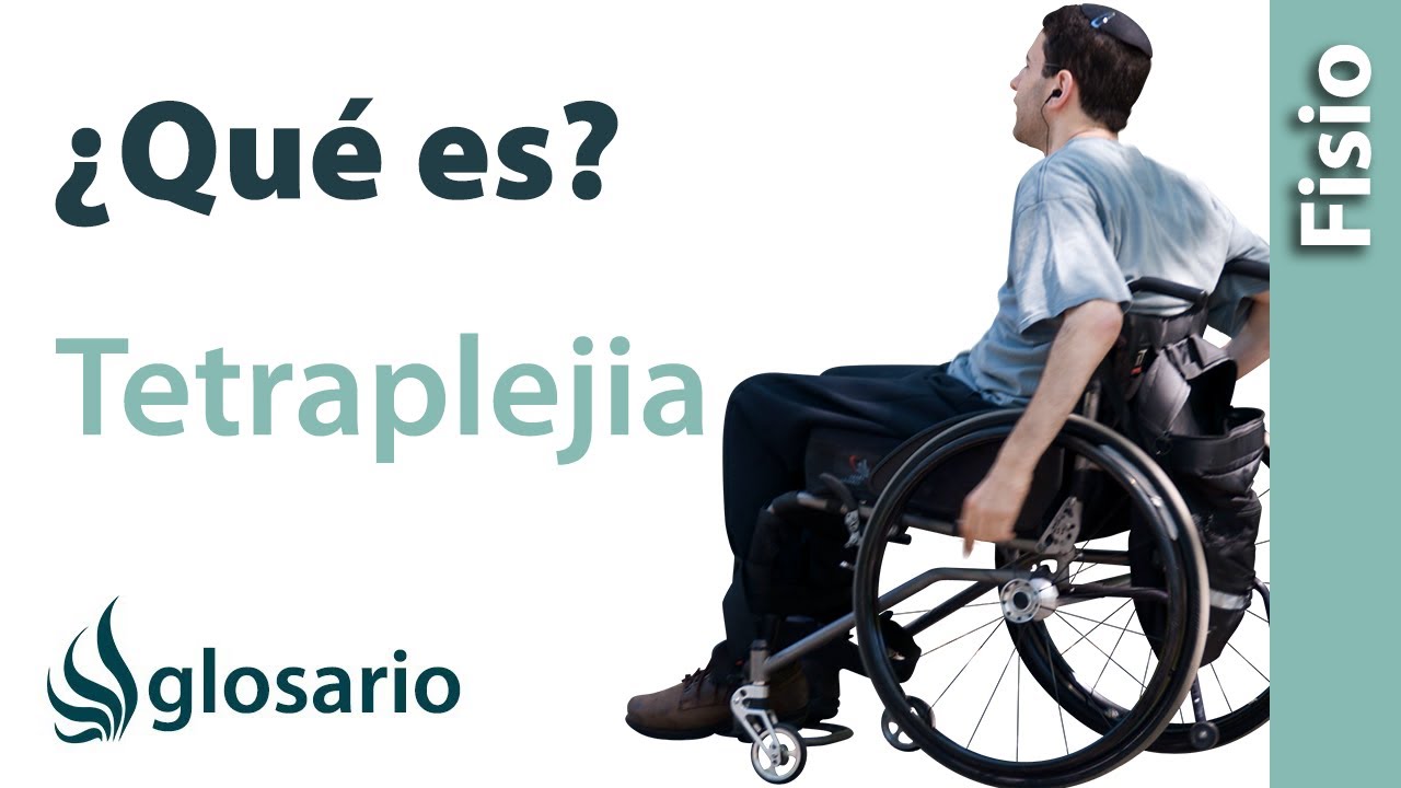 TETRAPLEJIA | &iquest;Qu&eacute; es?