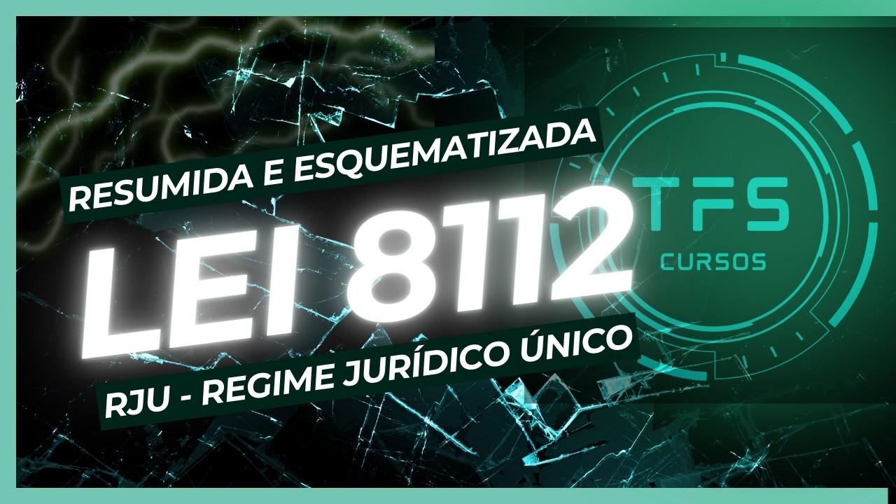 Lei 8112 resumida e esquematizada - RJU  |TFS Cursos