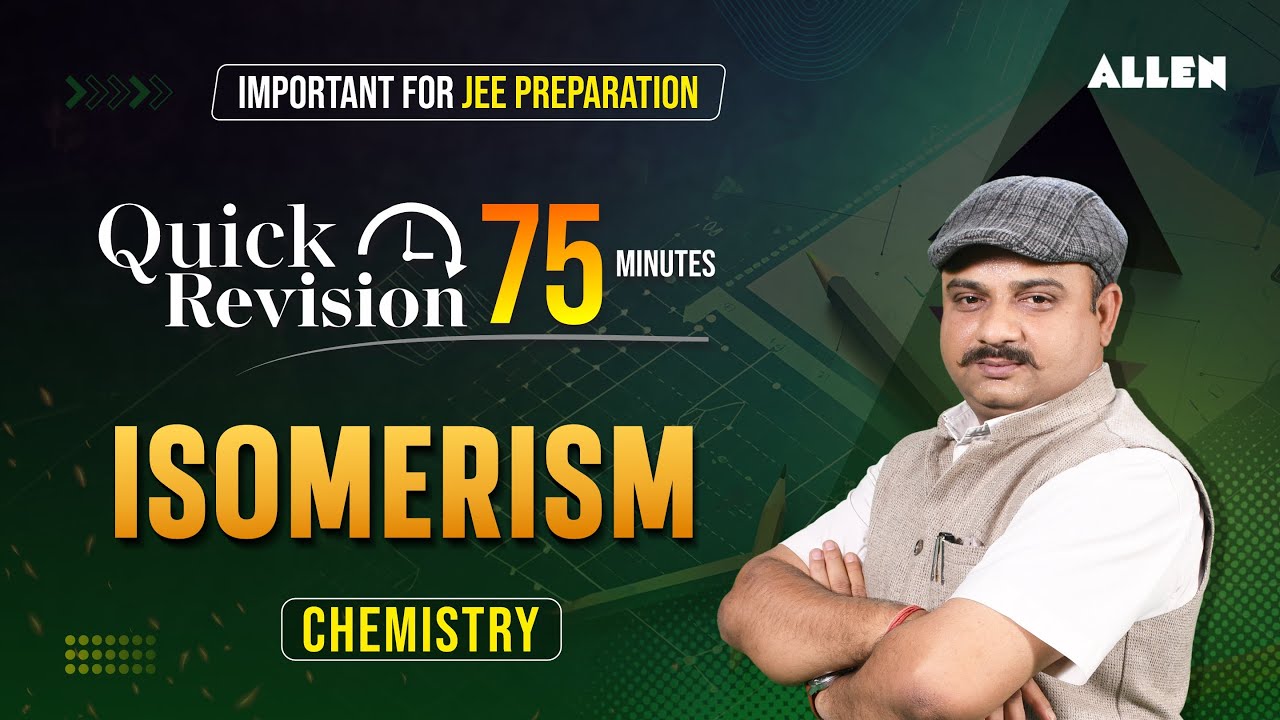 Isomerism | Quick Revision in 75 Minutes | JEE 2024 - Chemistry 📚 Important for JEE Aspirants