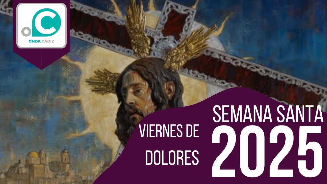SEMANA SANTA 2025 - VIERNES DE DOLORES