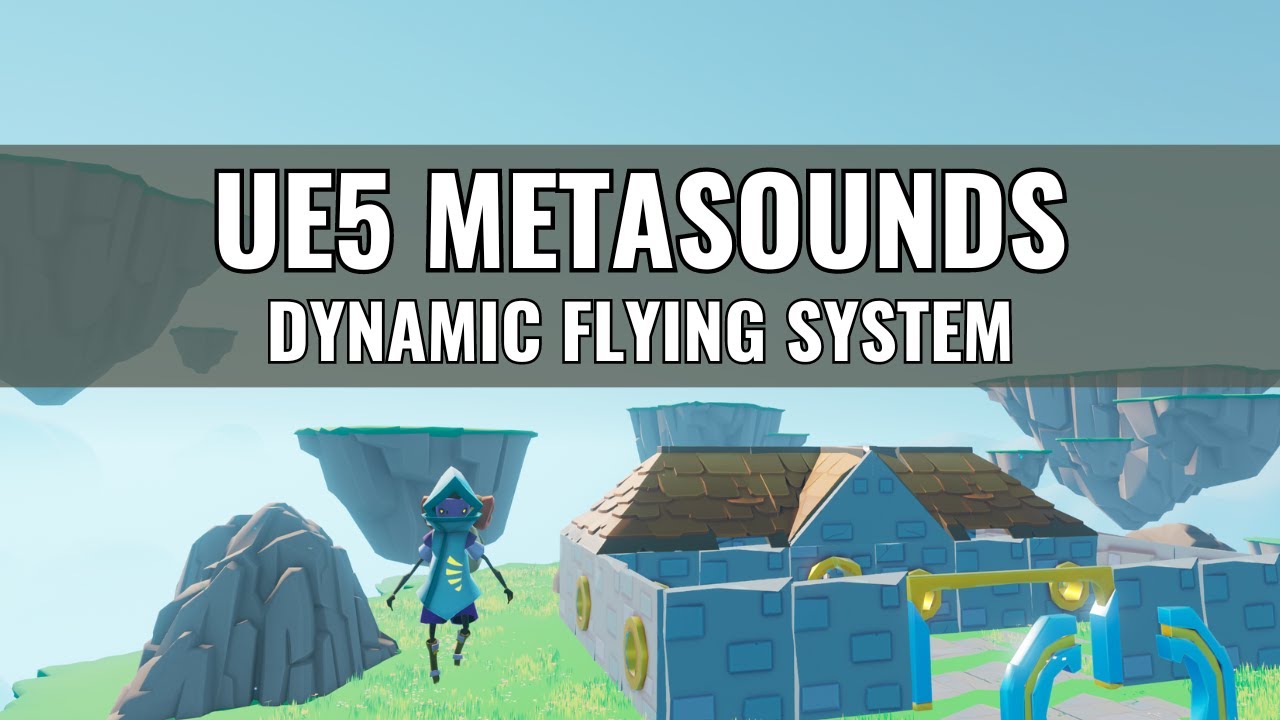 Unreal Engine 5 MetaSounds | Dynamic Flying System | Narrated Video