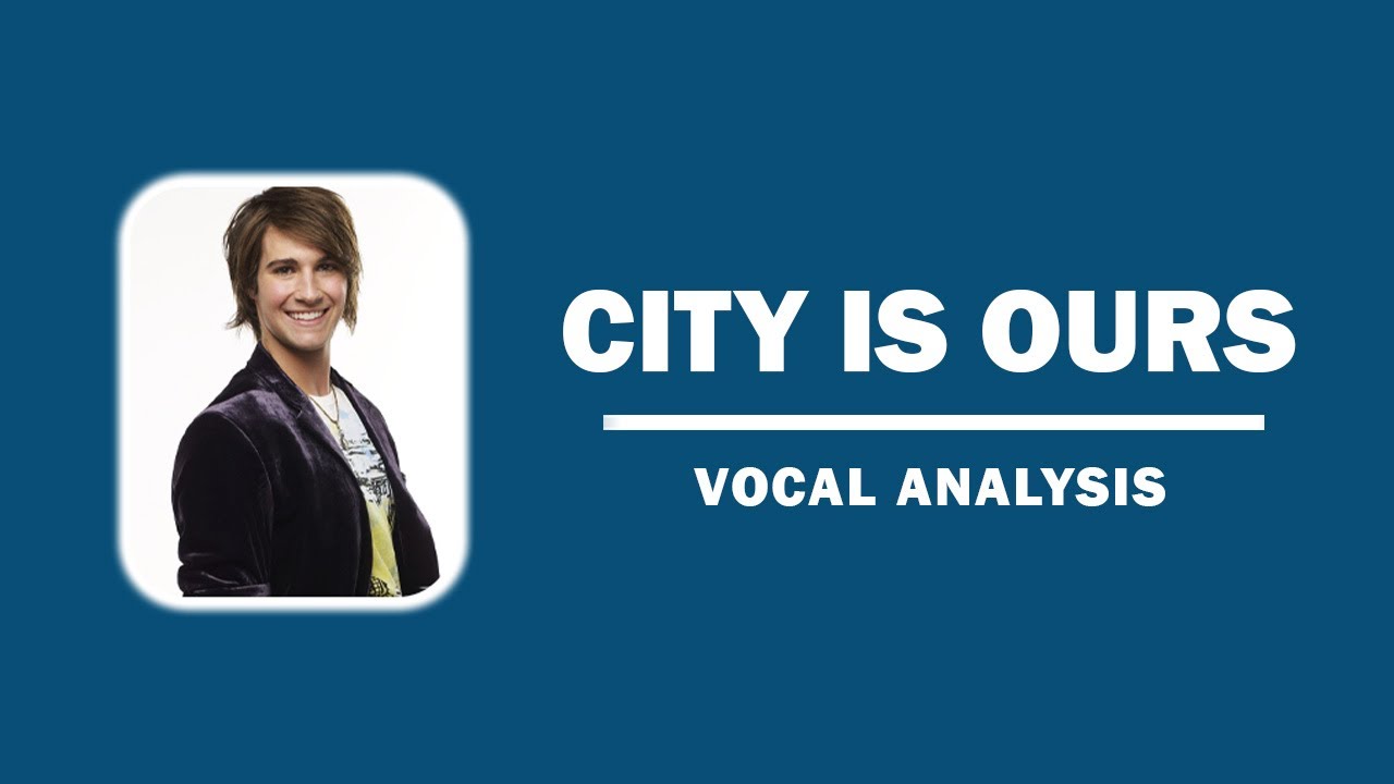 Big Time Rush - City Is Ours [Vocal Analysis]
