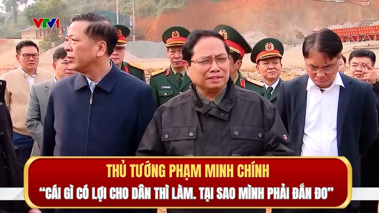 Thủ tướng Phạm Minh Chính “Cái gì có lợi cho dân thì làm. Tại sao mình phải đắn đo”