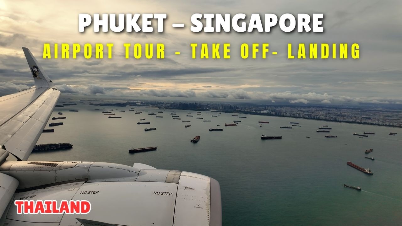 Phuket Thailand To Singapore | Phuket International Airport Tour - Take Off To Landing