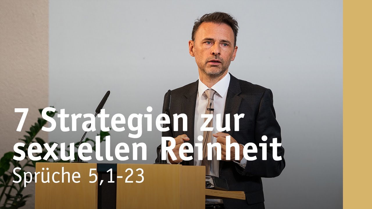 7 Strategien zur sexuellen Reinheit | Sprüche 5,1-23 | Michael Leister