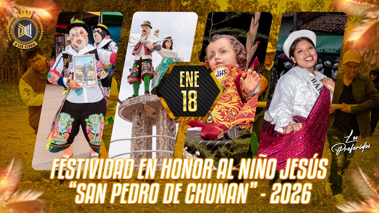 FESTIVIDAD EN HONOR AL NIÑO JESÚS - SAN PEDRO DE CHUNAN (2026) | 18 DE ENERO
