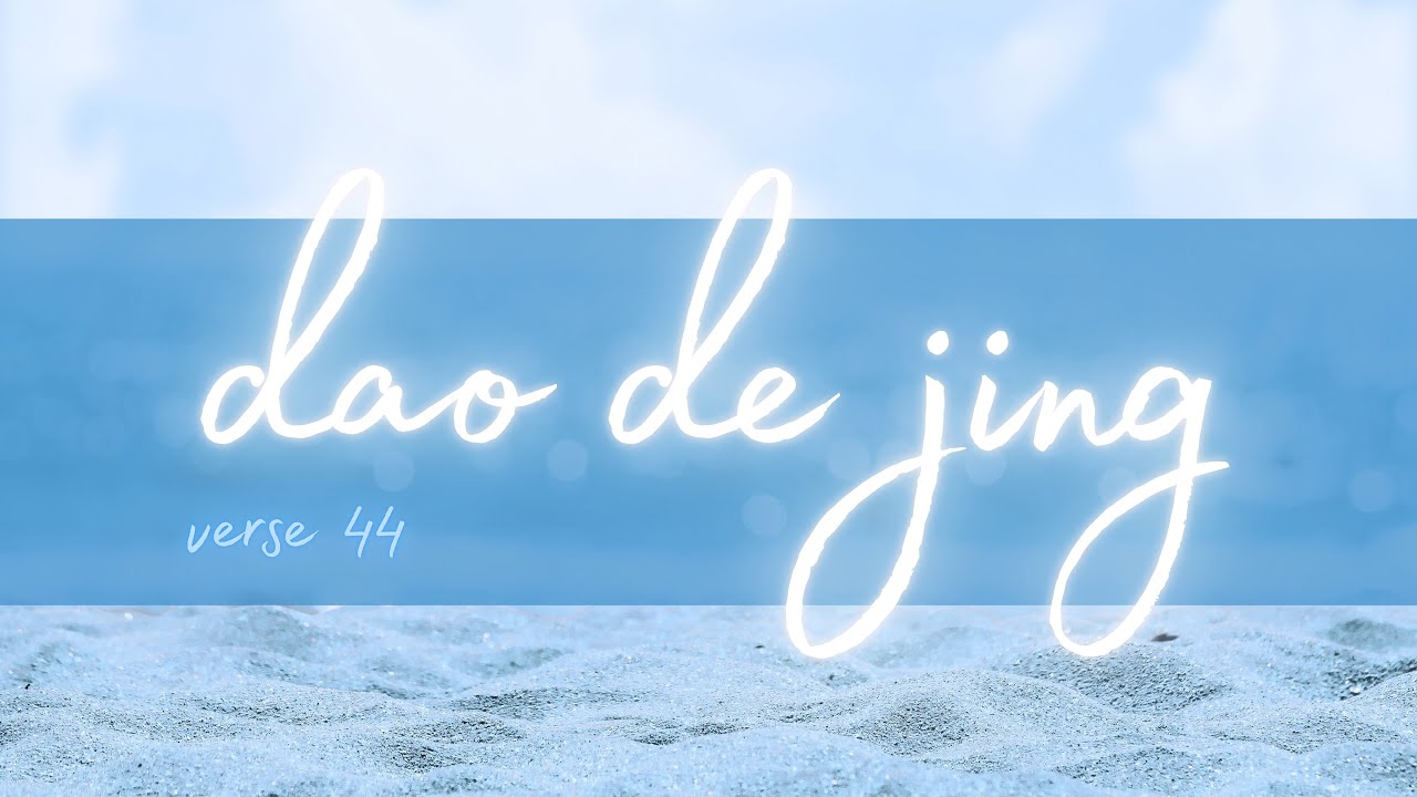 Dao De Jing (Tao Te Ching) Verse 44 - clear and simple translation with calm music