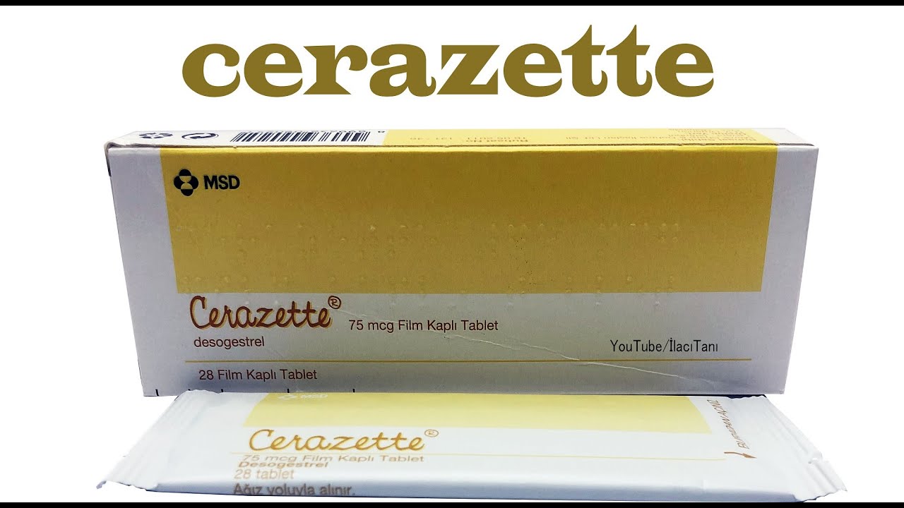 CERAZETTE (Desogestrel) Nedir, Niçin Kullanılır, Nasıl Kullanılır, Yan Etkileri Nelerdir?