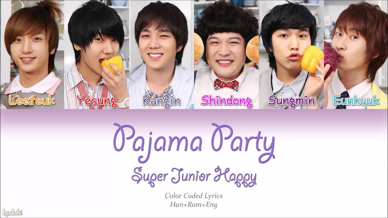 Super Junior-Happy (슈퍼주니어-해피) &ndash; Pajama Party (파자마 파티) (Color Coded Lyrics) [Han/Rom/Eng]