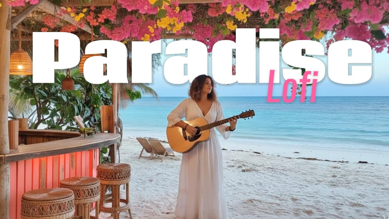 Island Paradise Lofi 🌴 Relaxing Acoustic Guitar & Chill Beach Vibes | Study, Relax & Focus