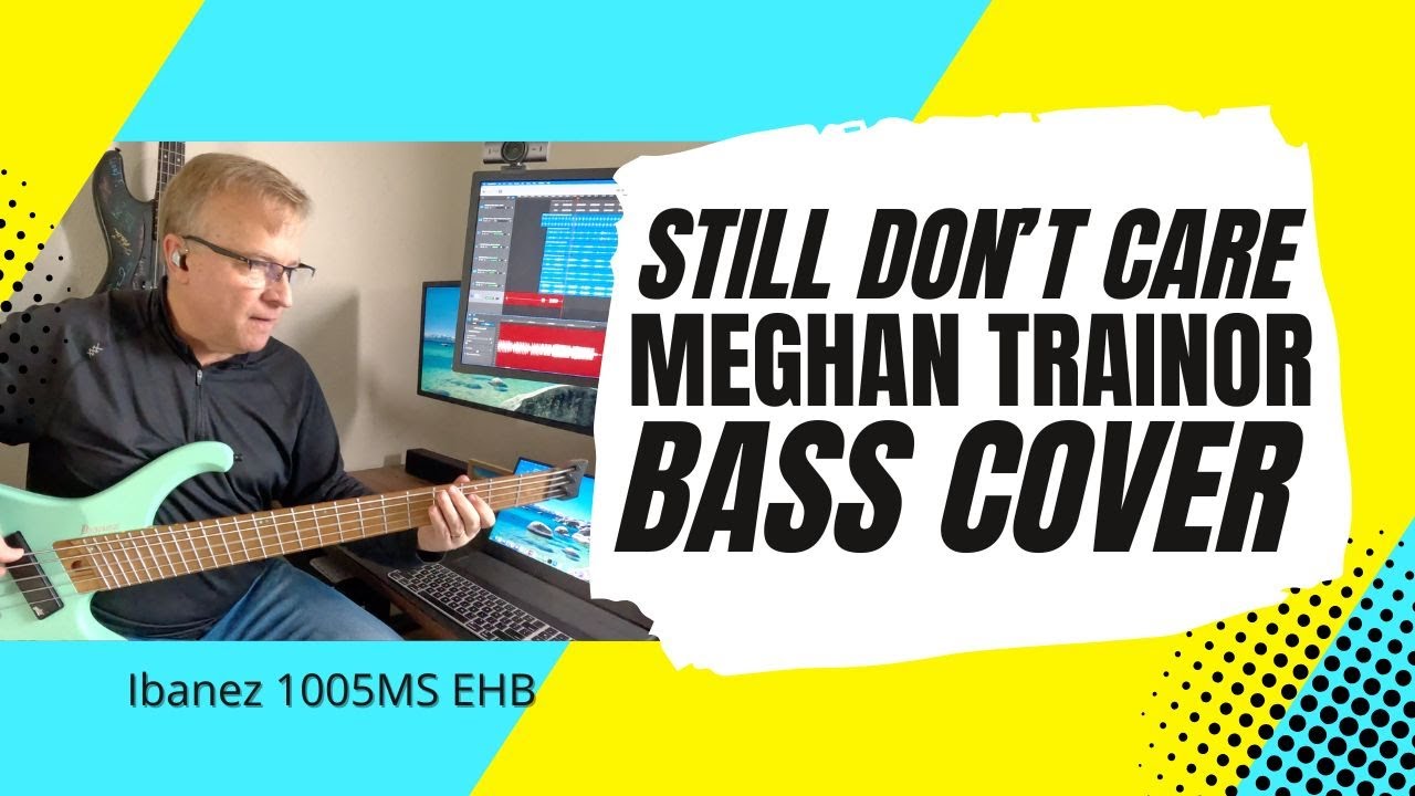 Still Don't Care - Meghan Trainor - bass cover (Tabs in description)