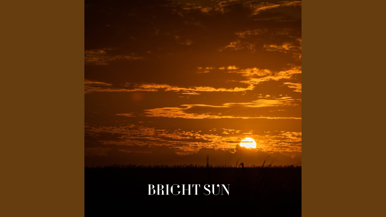 Bright Sun