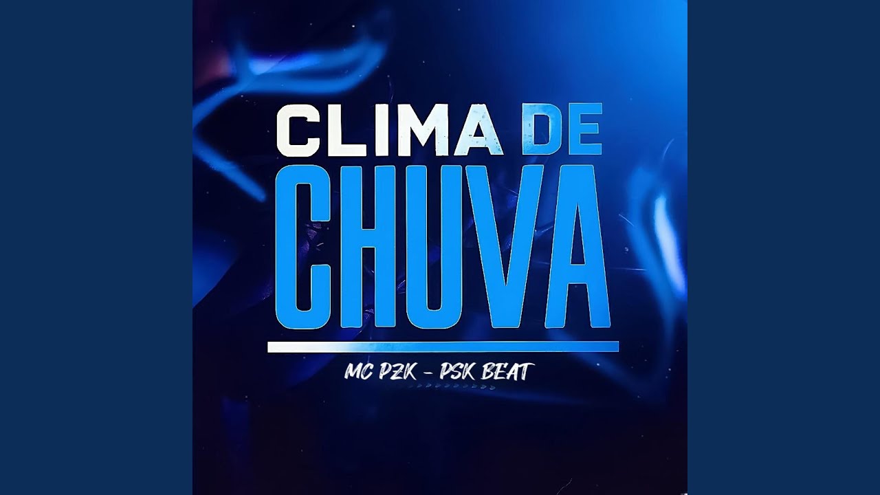 CLIMA DE CHUVA (MC PZK)
