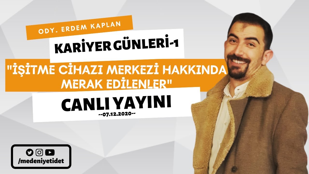 Kariyer Günleri-1: İşitme Cihazı Merkezi Hakkında Merak Edilenler / Ody. Erdem KAPLAN