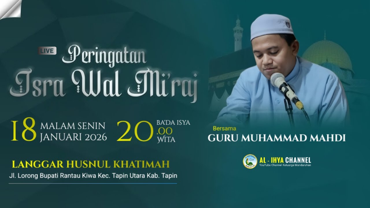 PERINGATAN ISRA MI'RAJ DAN HAUL KE - 21 ABAH GURU SEKUMPUL BERSAMA GURU  MUHAMMAD MAHDI