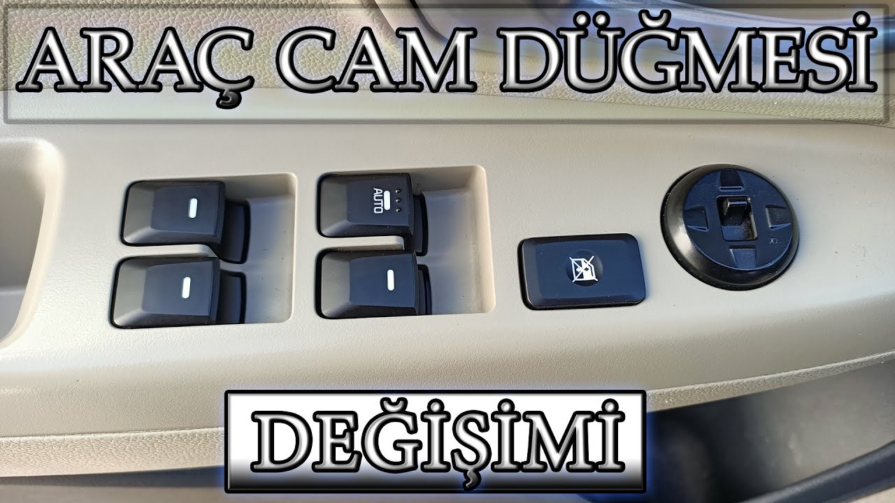 Oto Cam Düğmesi Değişimi