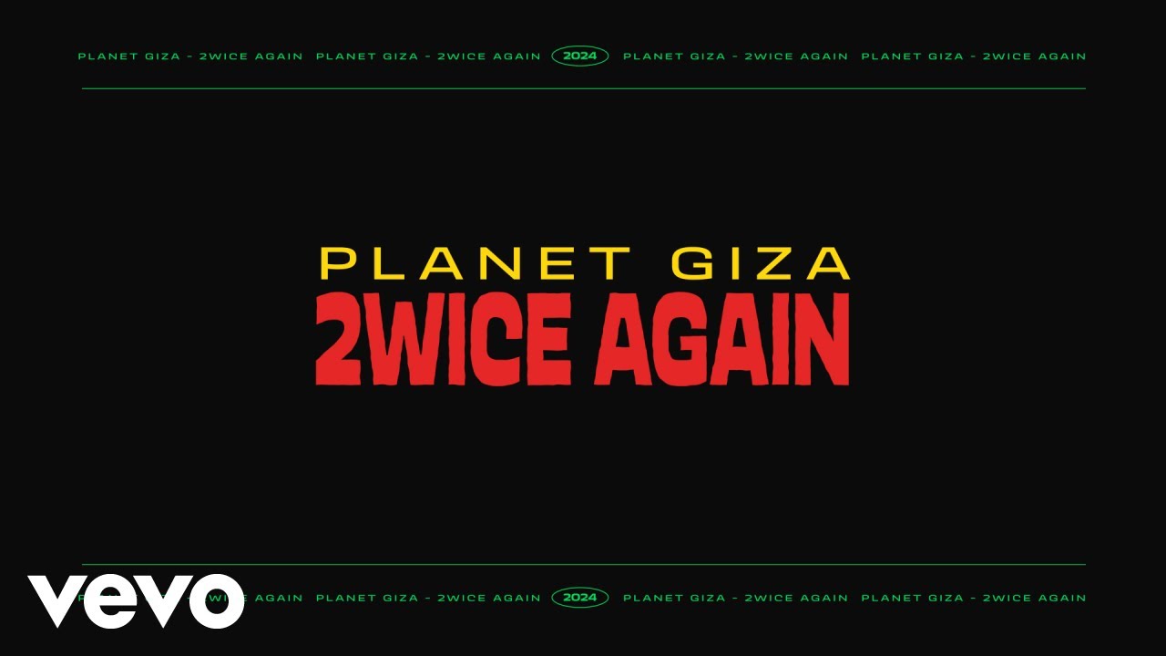 Planet Giza - 2wice Again (Official Audio)
