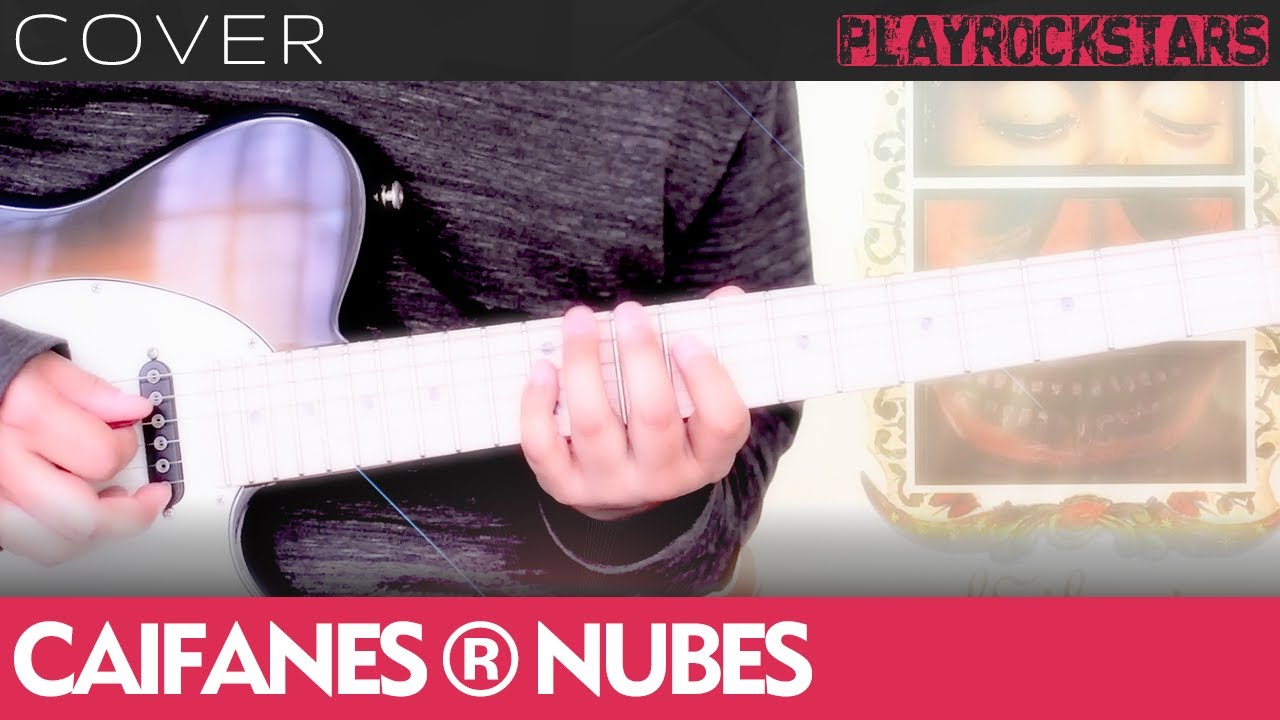 como tocar NUBES en guitarra CAIFANES ⭐️ COVER / ACORDES / SOLO / RITMO / TABS