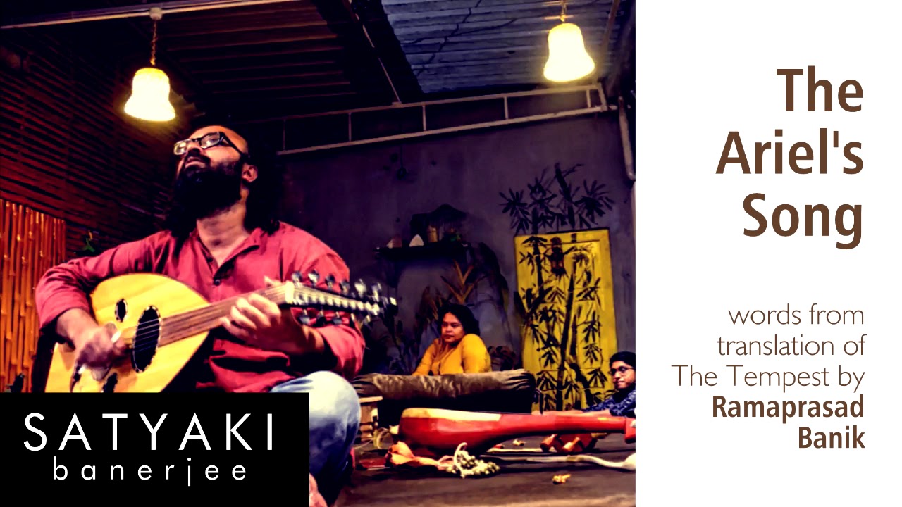The Ariel's Song ft. Satyaki Banerjee | Translation of the Tempest | Ramaprasad Banik