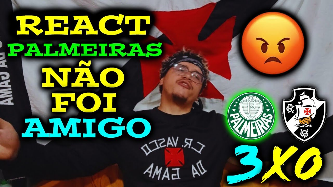 🗣🔞 REACT PALMEIRAS 3X0 VASCO |MELHORES MOMENTOS | REVOLTADO COM O PALMEIRAS 😡 ( BRASILEIR&Atilde;O 25 )