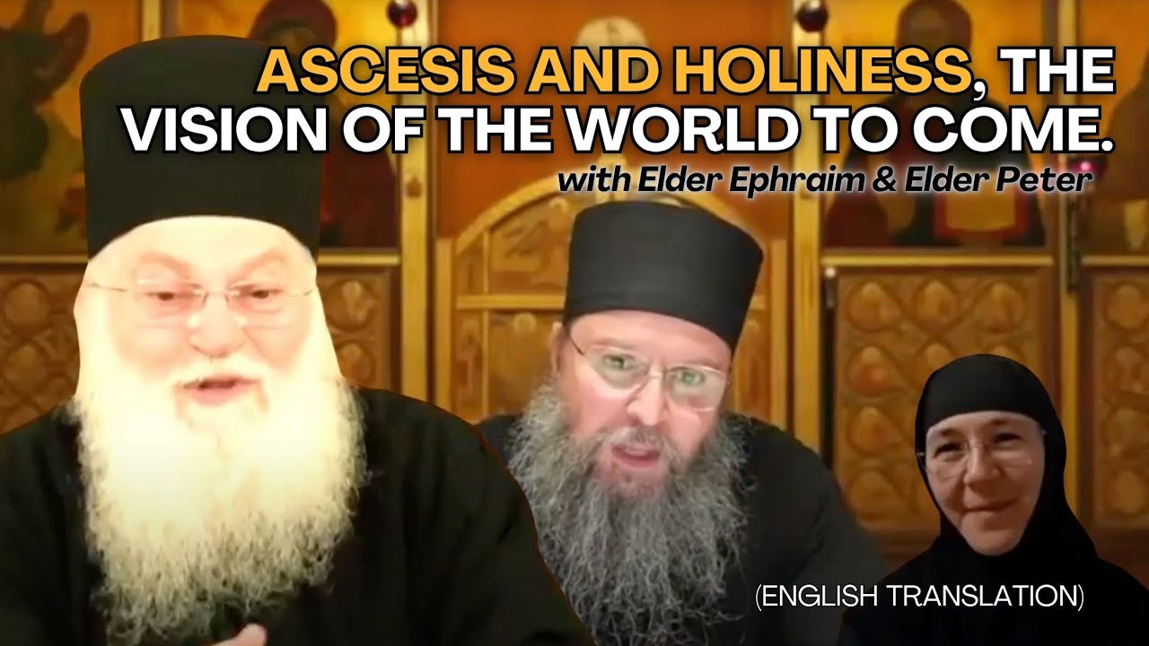 Digital Fellowship with Elder Ephraim and Elder Peter (Repost)