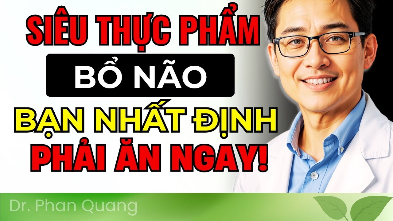 10 Siêu Thực Phẩm Tốt Cho Não Bộ – Ăn Thường Xuyên Trí Nhớ Tăng, Đầu Óc Tỉnh Táo!