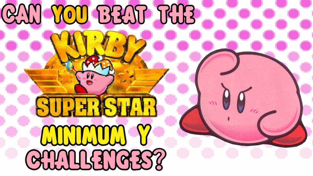VG Myths - Can You Beat the Kirby Super Star Minimum Y Challenges?