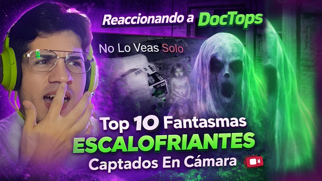 Top 10 Fantasmas ESCALOFRIANTES Captados En Cámara | REACCIONANDO A DOCTOPS