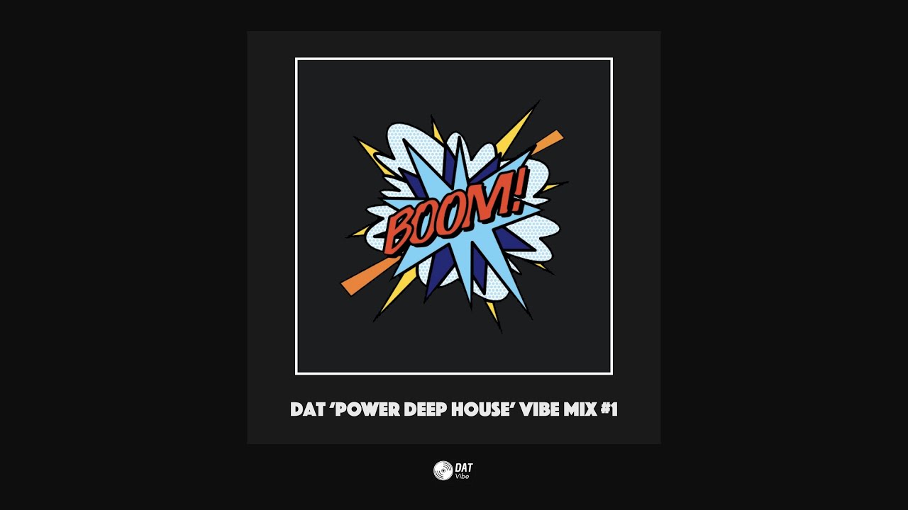 Dat 'Power Deep House' Vibe Mix #1 [Vinyl Only]