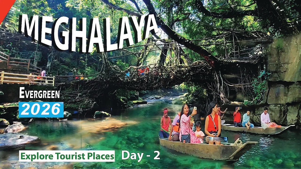 Meghalaya Tour 2026 | Shilliong Tourist Places | Meghalaya Tour - Dwaki Tour